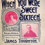 When You Were Sweet 16 written by Irish American, James Thornton